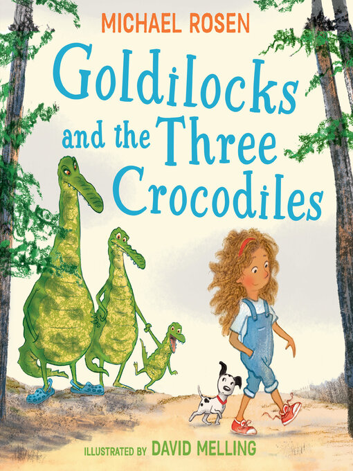 Title details for Goldilocks and the Three Crocodiles by Michael Rosen - Wait list